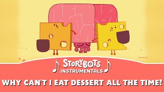 Why Cant I Eat Dessert All the Time Instrumental  StoryBots [upl. by Massimo]