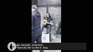 Ben Monteith with quotStand By Mequot by Ben E King 04062021 [upl. by Candless803]