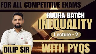 RUDRA Batch  Reasoning  INEQUALITY  Lecture  2  For All Government Exams  By Dilip Sir [upl. by Ivens407]