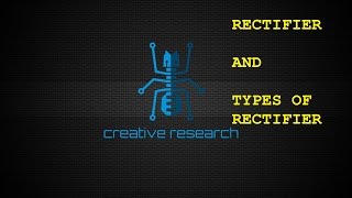 Rectifier amp Types of Rectifiers [upl. by Nylaret]