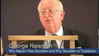 Why Nazism Was Socialism and Why Socialism is Totalitarian  George Reisman [upl. by Aneral91]