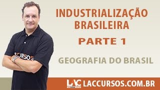 Aula 1630  Industrialização Brasileira Parte 1  Geografia  IBGE 2016 [upl. by Ormsby482]