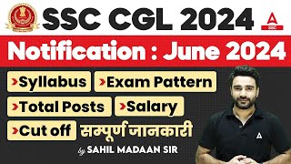 SSC CGL 2024 Notification Expected Date  SSC CGL 2024 Syllabus Exam Pattern Salary Cut Off [upl. by Neerak]