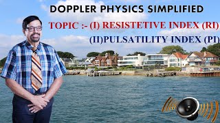 Simplified Doppler Physics  Lecture On Resistetive Index amp Pulsatility Index  By Dr Joshi [upl. by Irma169]