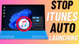 2 Ways to Stop iTunes from Opening Automatically on Windows 11 [upl. by Enovad]