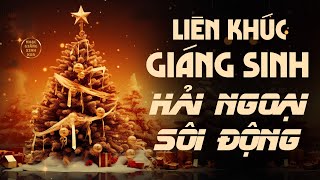 Liên khúc Giáng Sinh Hải Ngoại Sôi Động  KHÔNG KHÍ NOEL ĐANG VỀ KHẮP MUÔN NƠI [upl. by Atkinson]