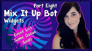 MIX IT UP BOT TUTORIAL  OVERLAY WIDGETS Event list game queue goals [upl. by Marget]