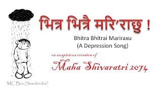 भित्र भित्रै मरिराछु  Nepali Depression Rap Song  Bhitra Bhitrai Mariraxu [upl. by Bolme]