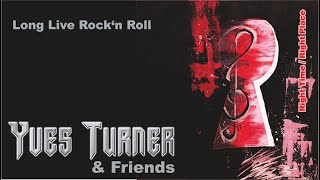 YVES TURNER amp FRIENDS  Long Live Rockn Roll  OFFICIAL VIDEO [upl. by Ranique582]