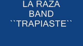 LA RAZA BAND TRAPIASTE [upl. by Fredkin118]