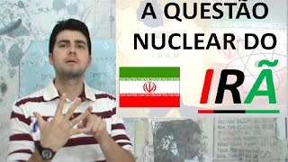 IRÃ  Questão Nuclear  Atualidades [upl. by Burlie]