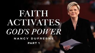 618  Faith Activates Gods Power Part 1 [upl. by Airpal]