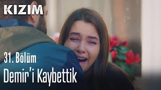 Demiri kaybettik  Kızım 31 Bölüm [upl. by Nimajneb966]