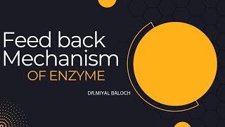 Feed Back Mechanism Of Enzyme  fsc1  Dr Miyal baloch  Chp 3 [upl. by Illil191]