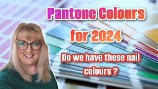 Pantone Colours 2024  Do we have these nail colours already [upl. by Eiramoj]