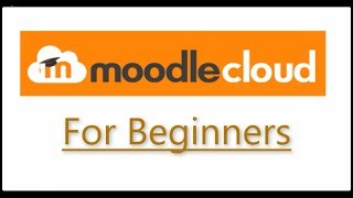 Moodle for Beginners An introduction to the free moodle cloud [upl. by Cassell]