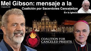 MEL GIBSON MENSAJE A LA COALICIÓN POR SACERDOTES CANCELADOS 10 Septiembre 2021 [upl. by Michella]