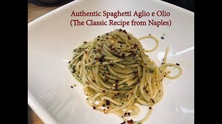 Authentic Spaghetti Aglio e Olio  The Classic Recipe from Naples Version 1  w Chef GS Argenti [upl. by Rilda441]