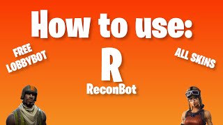 How to use ReconBot Free Fortnite Lobby Bot [upl. by Mllly]