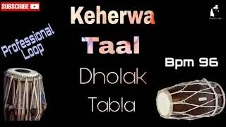 Keherwa Taal  Professional Loop  Dholak Tabla Percussion  Bpm 96 [upl. by Gladys]