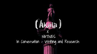 Akala x Natives In Conversation  Writing and Research Process [upl. by Enelec]