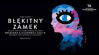 BŁĘKITNY ZAMEK trailer spektaklu [upl. by Rayham]