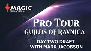 Pro Tour Guilds of Ravnica Day Two Draft with Mark Jacobson [upl. by Oelak]