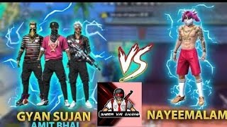 Nayeem alam killed Gyan sujan gyan Gaming and amit bhai desi gamers free fire game play [upl. by Seravaj790]