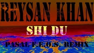 Reysan Khan  Shi Du Pascal FEOS Mix [upl. by Remled]