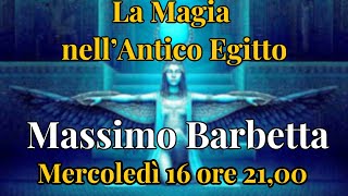 LA MAGIA NELLANTICO EGITTO Massimo Barbetta [upl. by Bedell350]