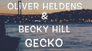 Oliver Heldens amp Becky Hill  Gecko Lyrics [upl. by Armond242]