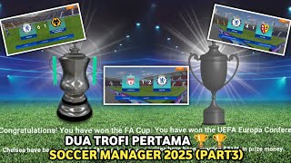 Juara FA Cup amp UEFA Conference League 🏆🏆  Soccer Manager 2025  Part 3 [upl. by Camarata]