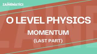 O LEVEL  MOMENTUM  LAST PART  2024  Physics By Akhtar Mehmood [upl. by Ynottirb]