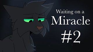 Waiting on a Miracle  Hollyleaf map  2 [upl. by Dnomayd]