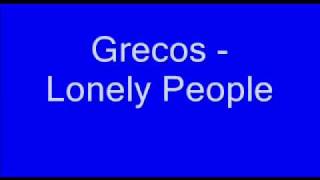 Grecos  Lonely People [upl. by Jessee771]