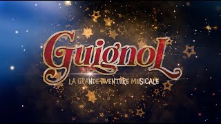 GUIGNOL LA COMÉDIE MUSICALE  BandeAnnonce [upl. by Biebel435]