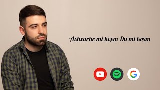 Vardan Galstyan  Ashxarhe mi koxm Du mi koxm [upl. by Alliber]