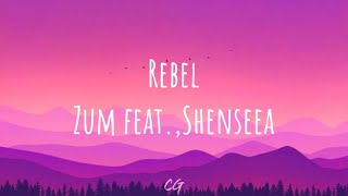 Rebel  Zum feat Shenseea  Lyrics Video English [upl. by Aronow43]