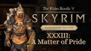 Lets Play Skyrim as Dragonborn 33 A Matter of Pride [upl. by Ardnasac]