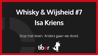 Whisky amp Wijsheid 7  Isa Kriens Stop met leven Anders gaan we dood [upl. by Eninnaj]