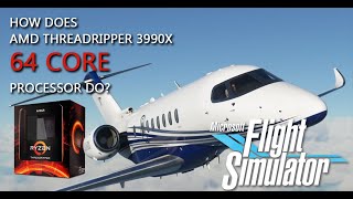 Microsoft Flight Simulator Benchmark on AMD ThreadRipper 3990X  64 Core  Ultra setting 4K [upl. by Andre]