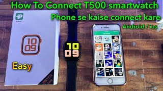 How to Connect T500 Smartwatch  How to Connect T500 Smartwatch With Android OR ios t500smartwatch [upl. by Nalyad725]