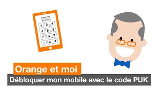 Orange et moi  débloquer mon mobile avec le code PUK [upl. by Anaid]