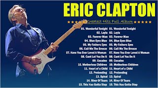 Eric Clapton Greatest hits 🔔 Best Of Eric Clapton Full Album New 2024 💝 [upl. by Ramin139]