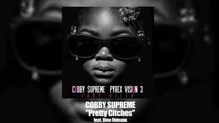 Cobby Supreme  Pretty Citches feat Bino Rideaux [upl. by Arad]