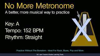 Practice Backing Track Key of A 152 BPM  Metronome Alternative Straight Rhythm [upl. by Navy]