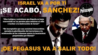 ¡ISRAEL VA A SACARLO TODO DE PEGASUS NO AGUANTA MÁS A PEDRO SÁNCHEZ [upl. by Netsyrk594]