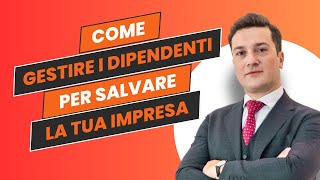 Come la gestione dei dipendenti può salvare la tua azienda da una crisi incombente [upl. by Hackathorn]