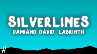 Damiano David  Silverlines Lyrics ft Labrinth [upl. by Cato]