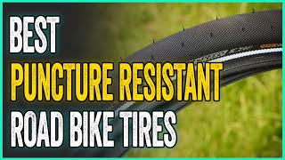 Best Puncture Resistant Road Bike Tires [upl. by Aminta]